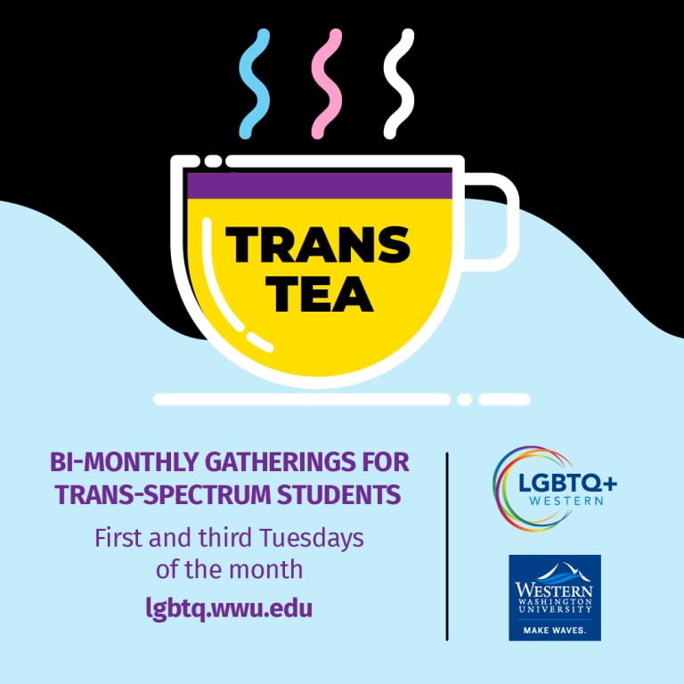 A yellow cup with a purple accent and white border and the words Trans Tea in bold black letters is centered on a black and light-blue background. waves of steam in blue, pink, and white rise from the cup. Below are details about the event, a bi-monthly gathering for trans-spectrum students on the first and third Tuesdays of the month.