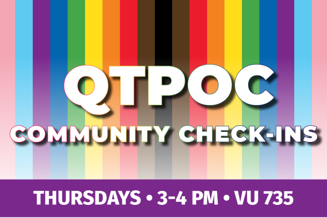 QTPOC Community Check-ins in white lettering on a rainbow representing queer and trans people of color. Below in a purple box are the meeting details.